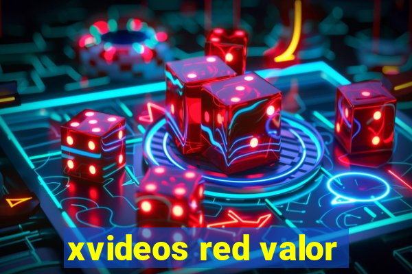 xvideos red valor